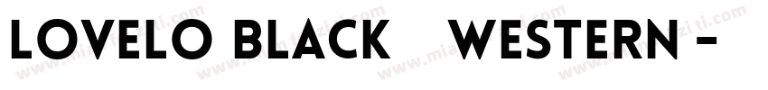 Lovelo Black 黑体(Western)字体转换